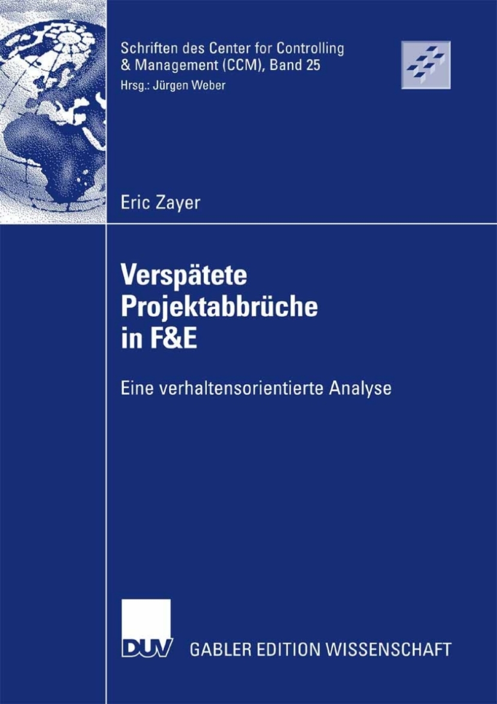 Verspätete Projektabbrüche in F&E Eine verhaltensorientierte Analyse