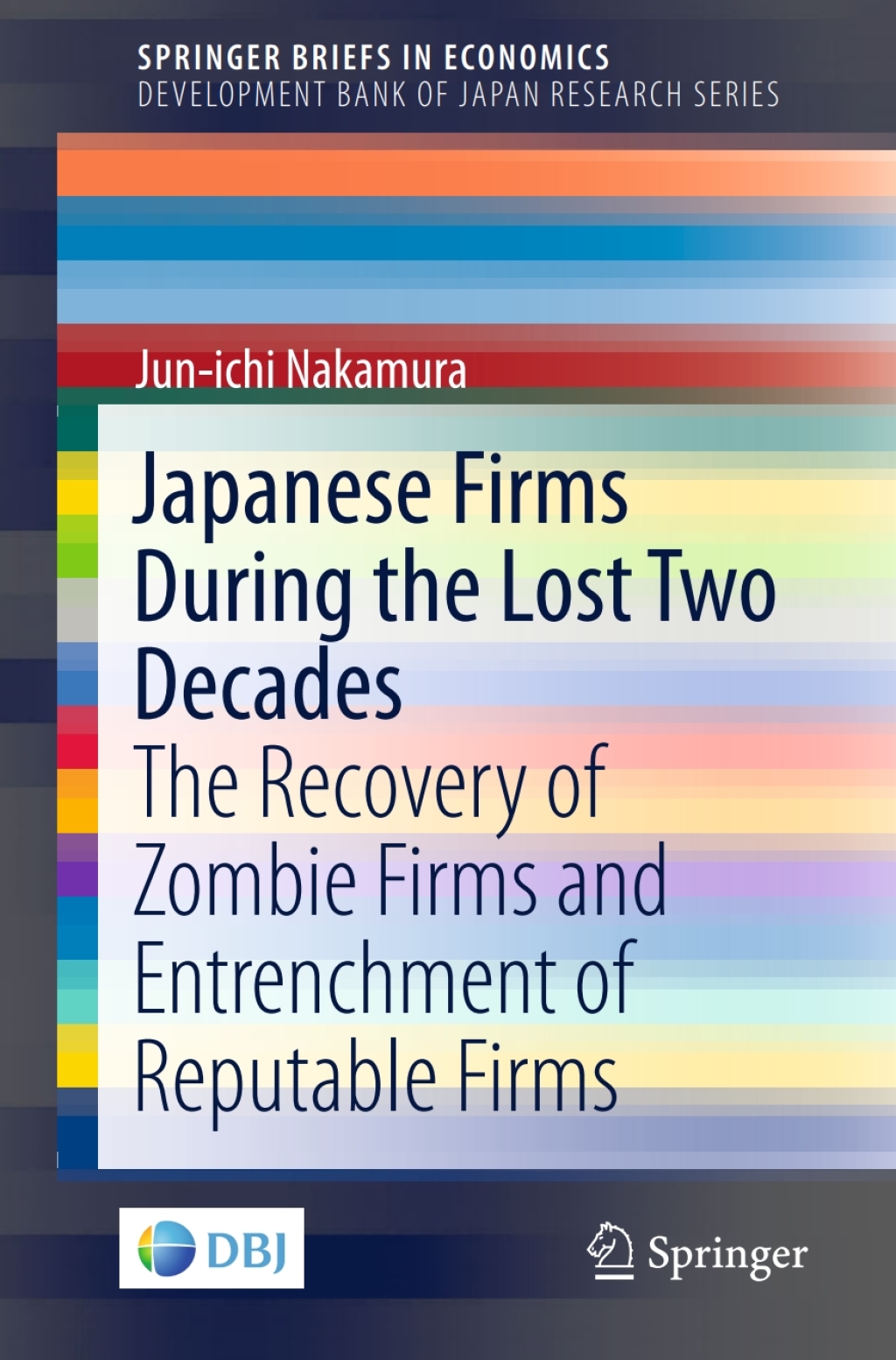 Japanese Firms During the Lost Two Decades The Recovery of Zombie Firms and Entrenchment of Reputable Firms
