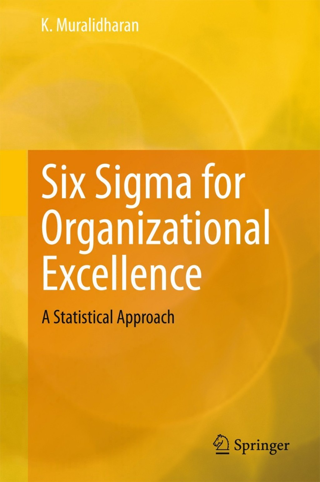 Six Sigma for Organizational Excellence A Statistical Approach
