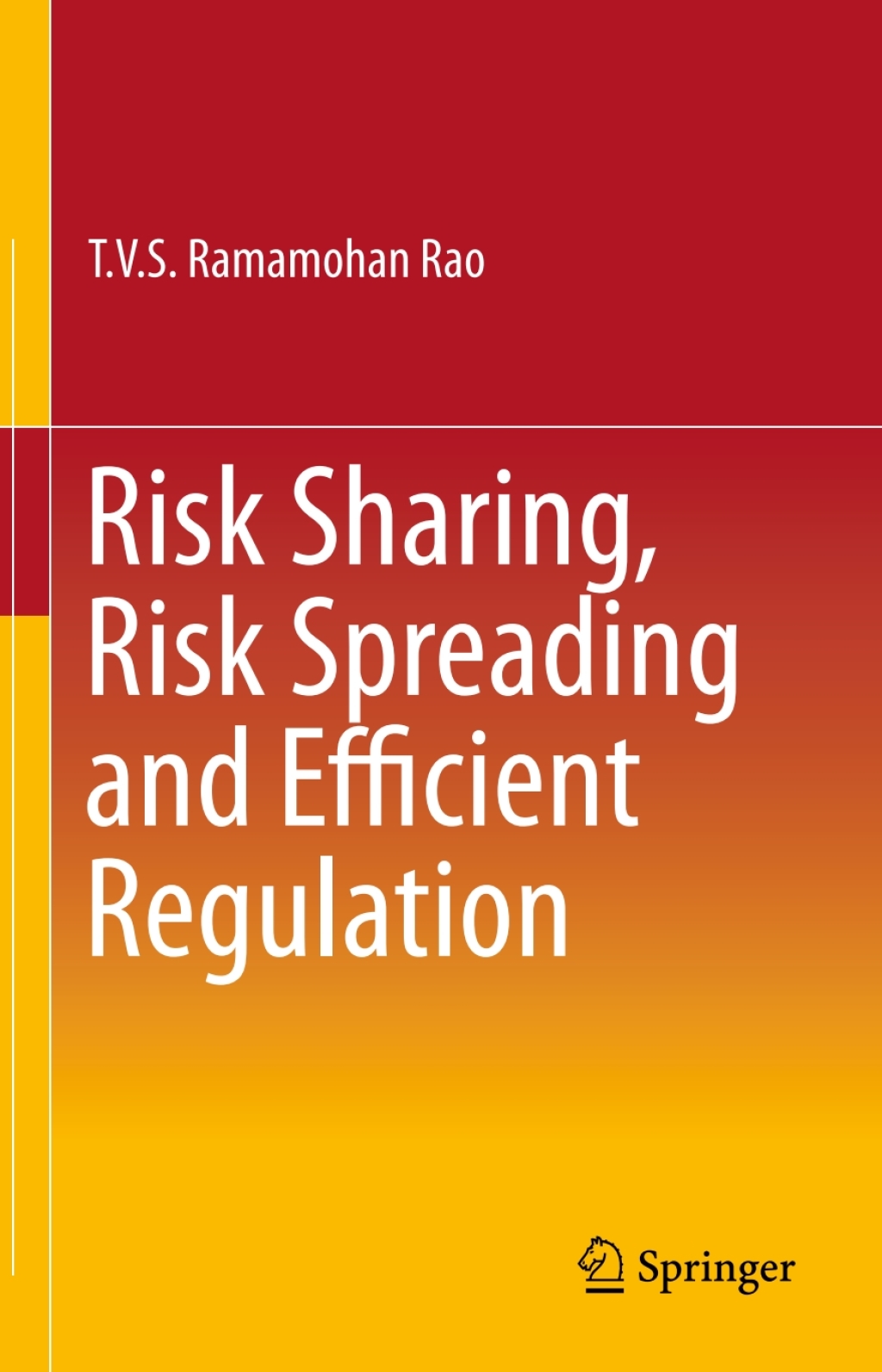 Risk Sharing, Risk Spreading and Efficient Regulation