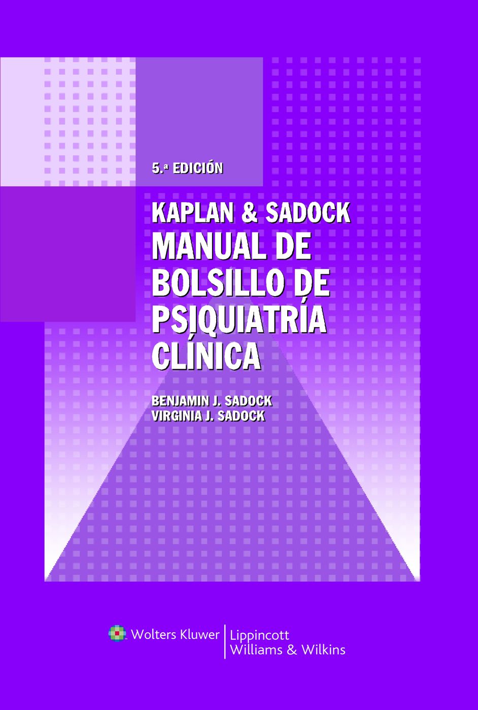 Kaplan & Sadock. Manual de bolsillo de psiquiatría clínica 5th Edition