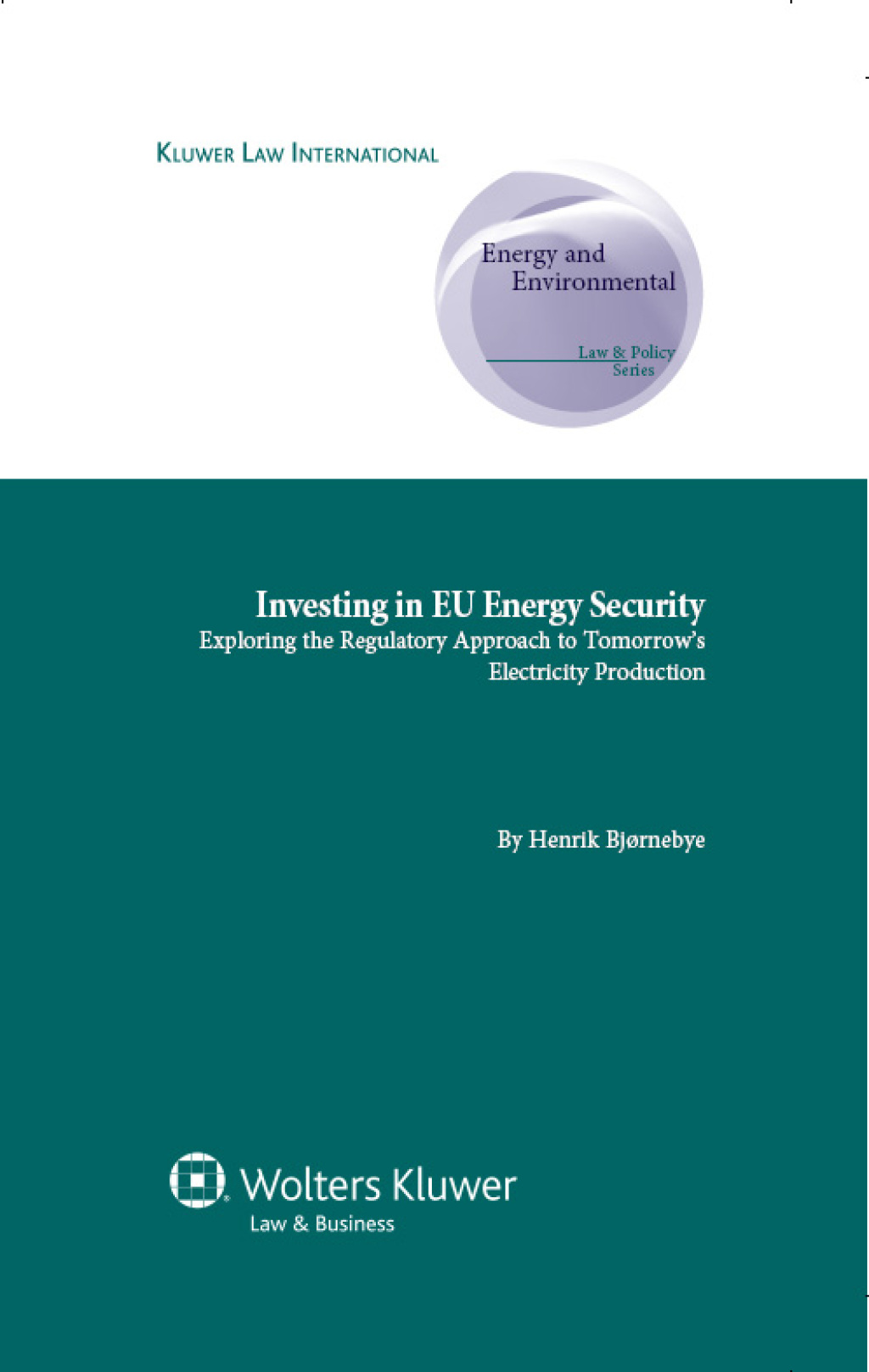 Investing in EU Energy Security Exploring the Regulatory Approach to Tomorrow’s Electricity Production