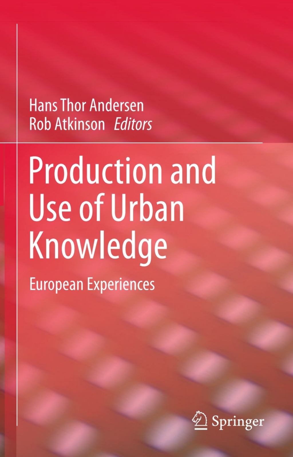 Production and Use of Urban Knowledge European Experiences