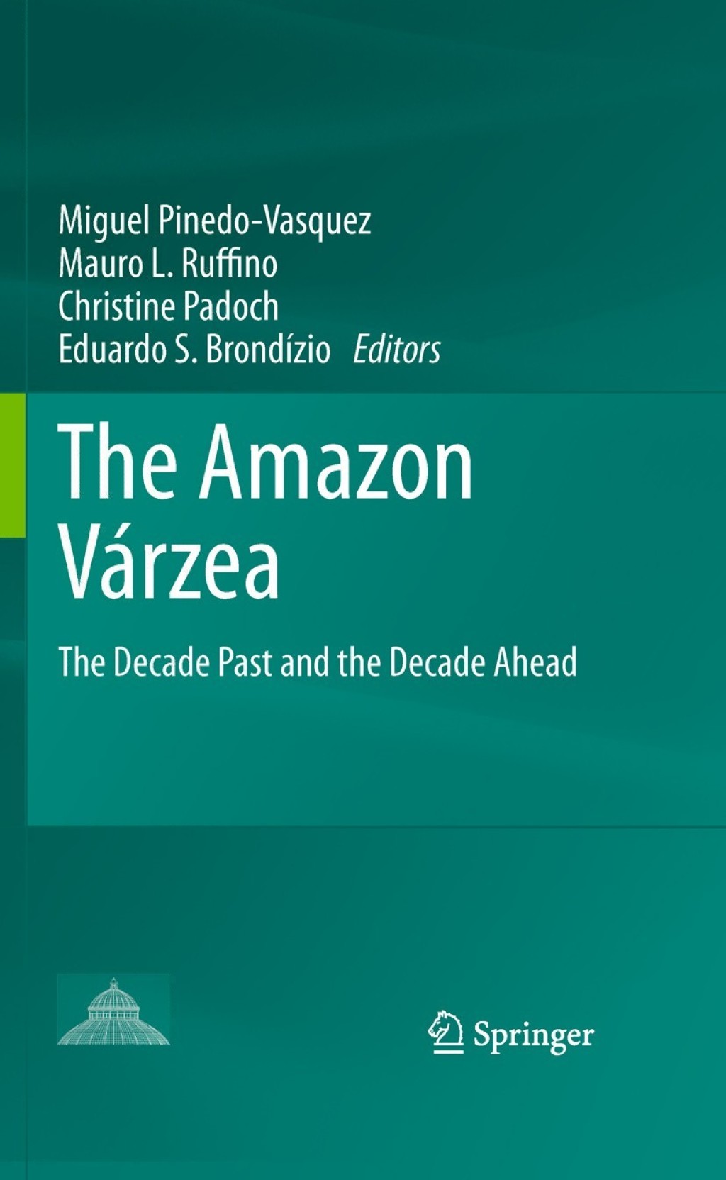 The Amazon Várzea The Decade Past and the Decade Ahead 1st Edition
