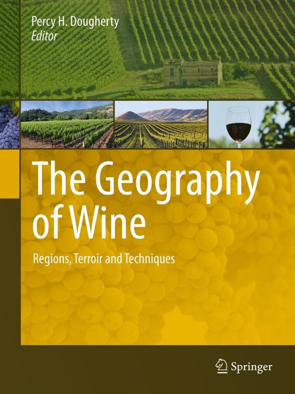 The Geography of Wine Regions, Terroir and Techniques