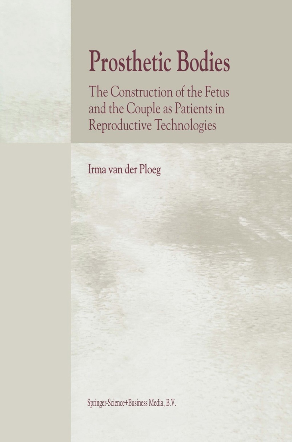 Prosthetic Bodies The Construction of the Fetus and the Couple as Patients in Reproductive Technologies