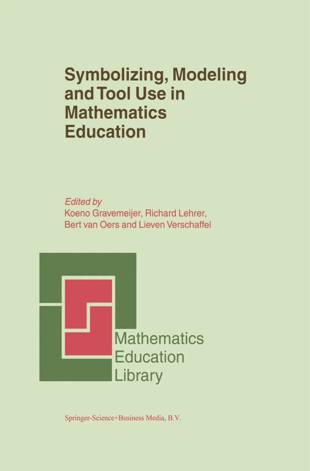 Symbolizing, Modeling and Tool Use in Mathematics Education 1st Edition