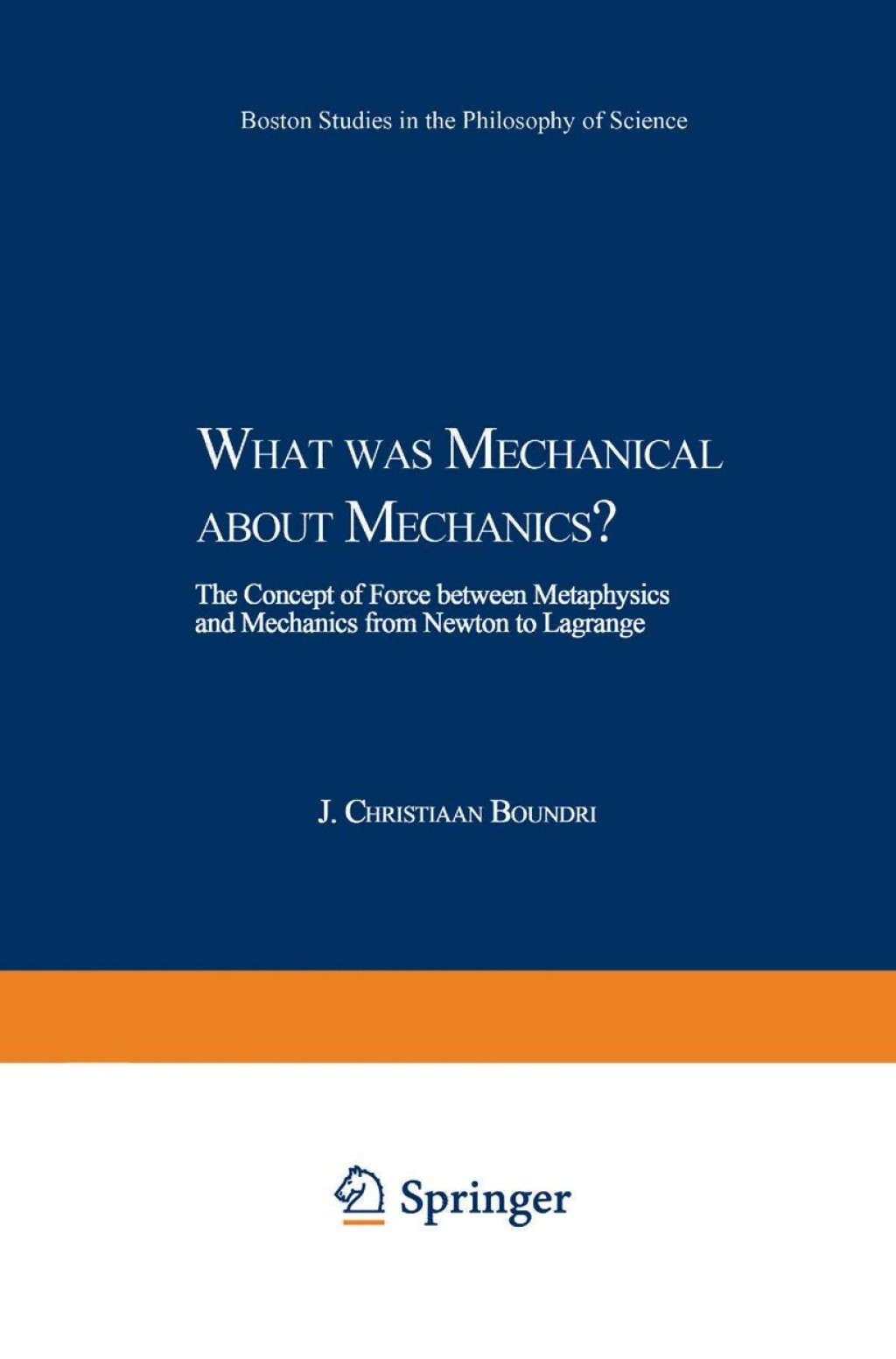 What was Mechanical about Mechanics The Concept of Force between Metaphysics and Mechanics from Newton to Lagrange