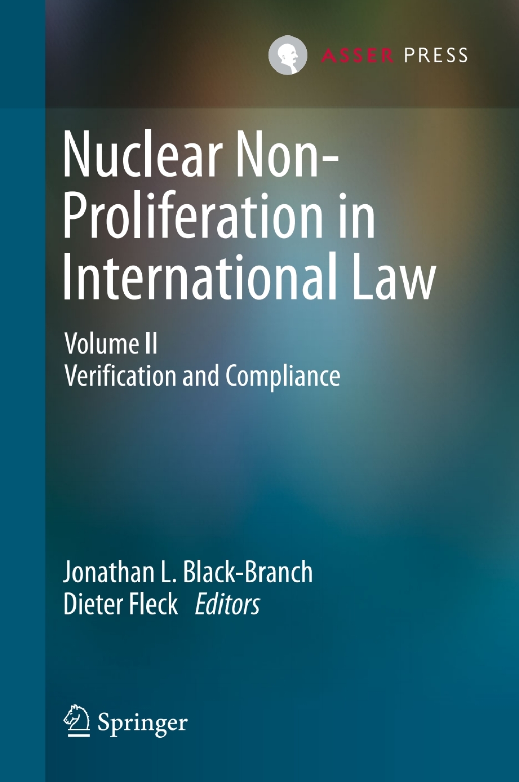 Nuclear Non-Proliferation in International Law Volume II - Verification and Compliance