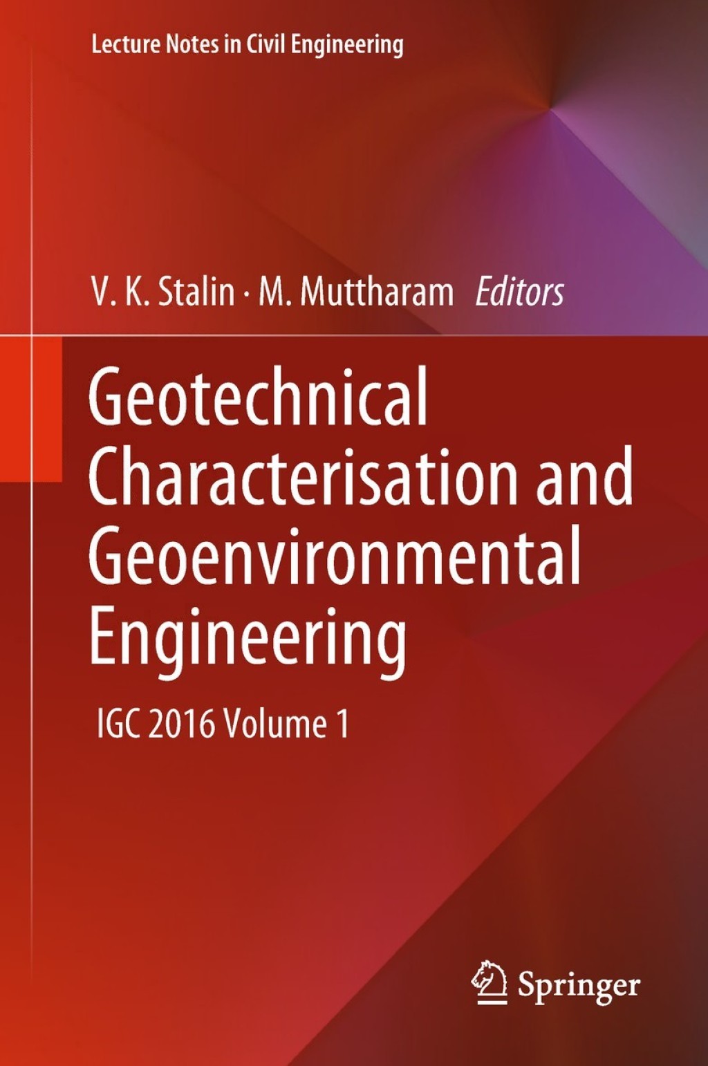 Geotechnical Characterisation and Geoenvironmental Engineering IGC 2016 Volume 1