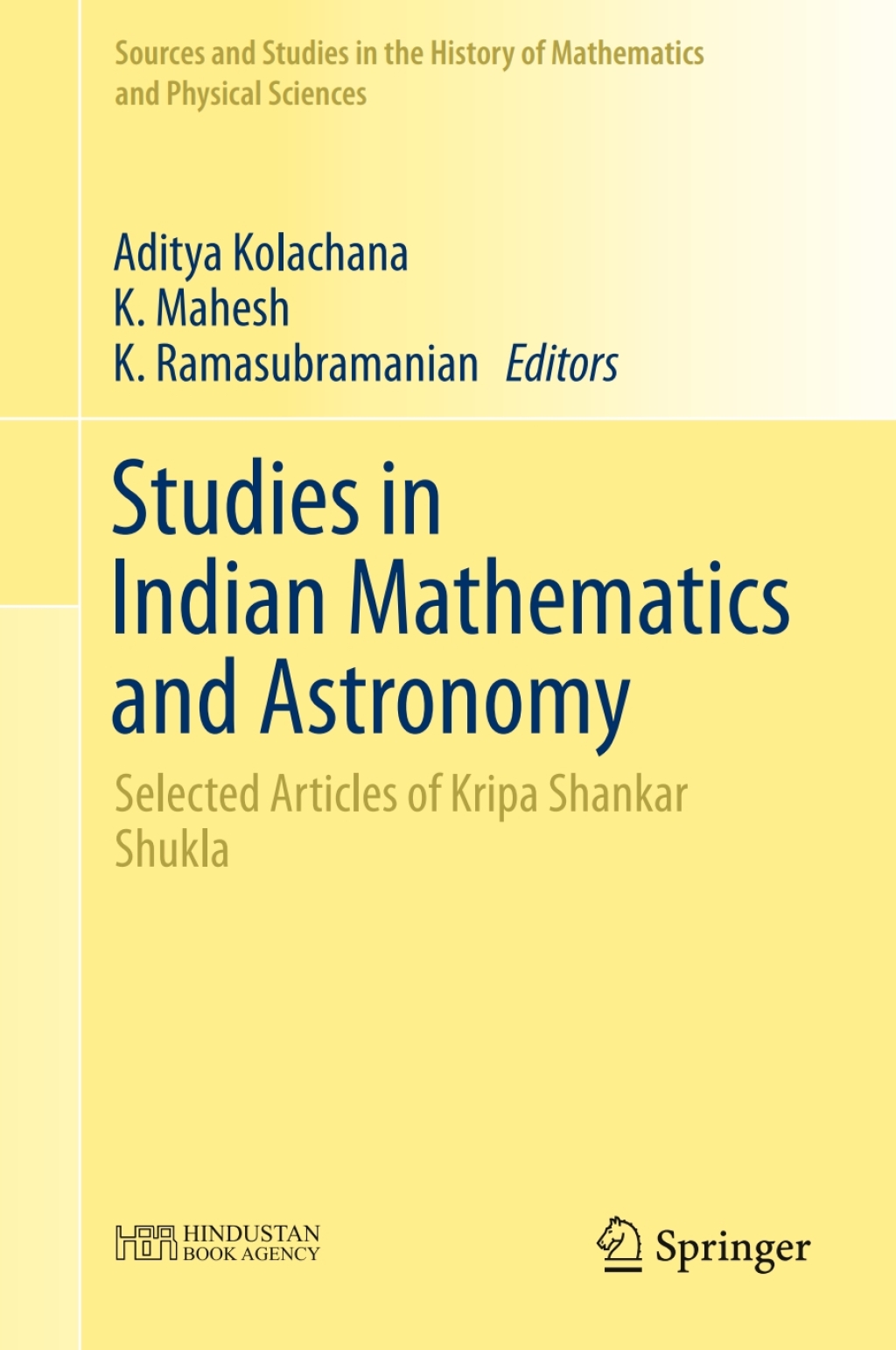 Studies in Indian Mathematics and Astronomy Selected Articles of Kripa Shankar Shukla
