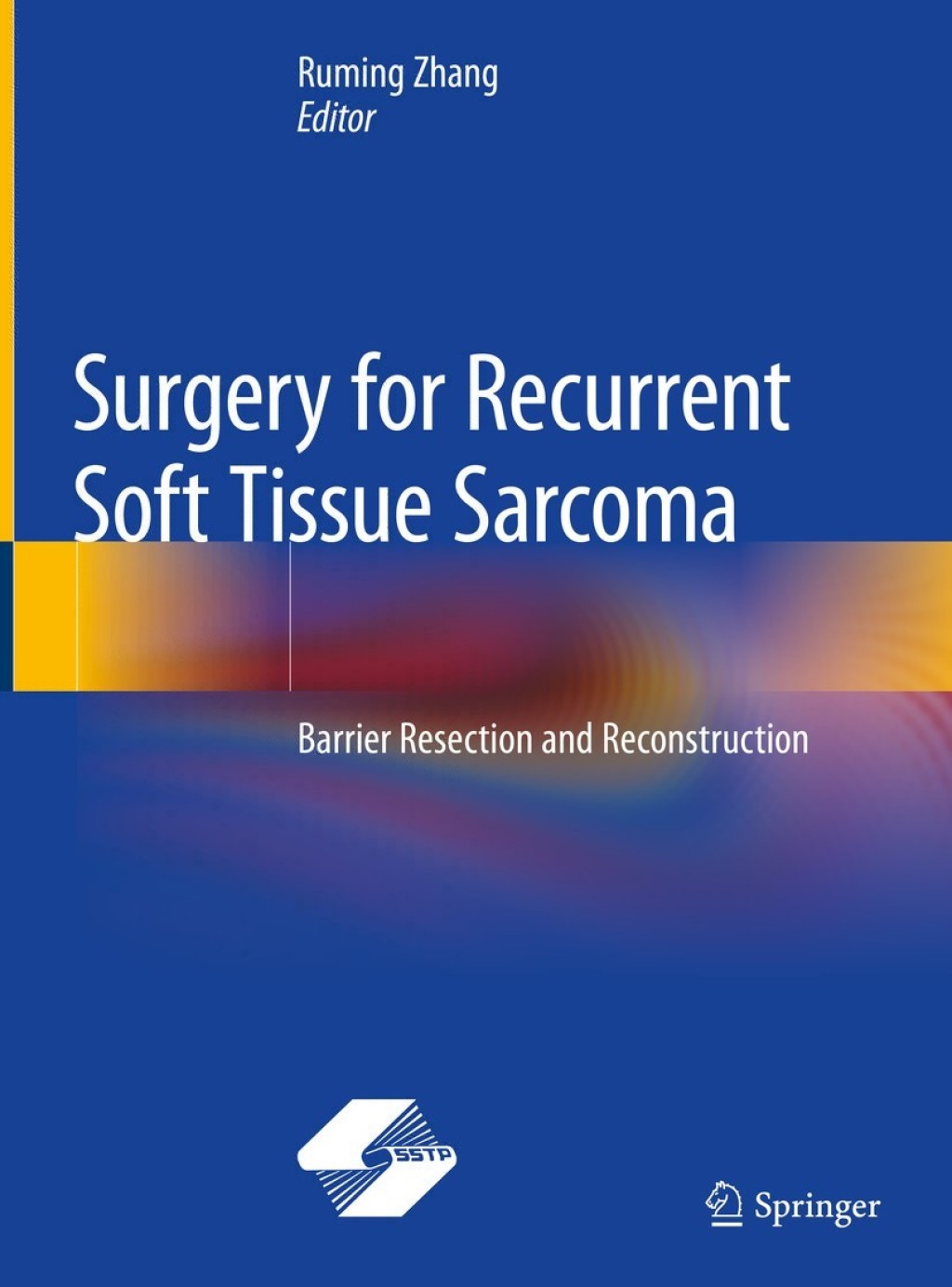 Surgery for Recurrent Soft Tissue Sarcoma Barrier Resection and Reconstruction 1st Edition