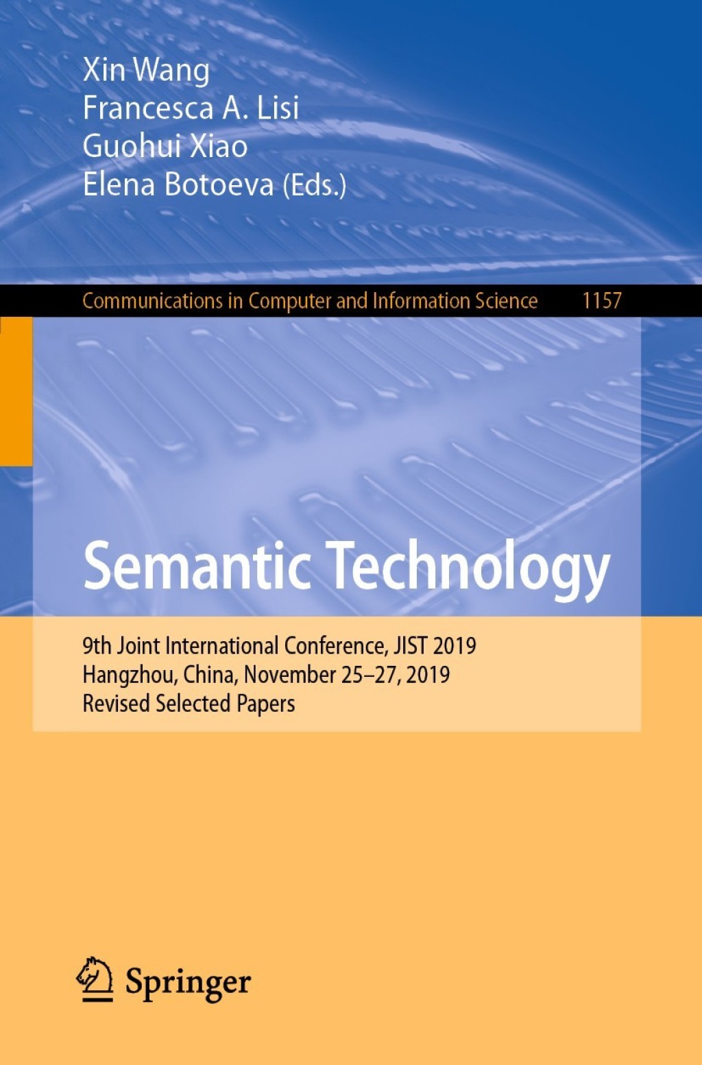 Semantic Technology 9th Joint International Conference, JIST 2019, Hangzhou, China, November 25–27, 2019, Revised Selected Papers 1st Edition