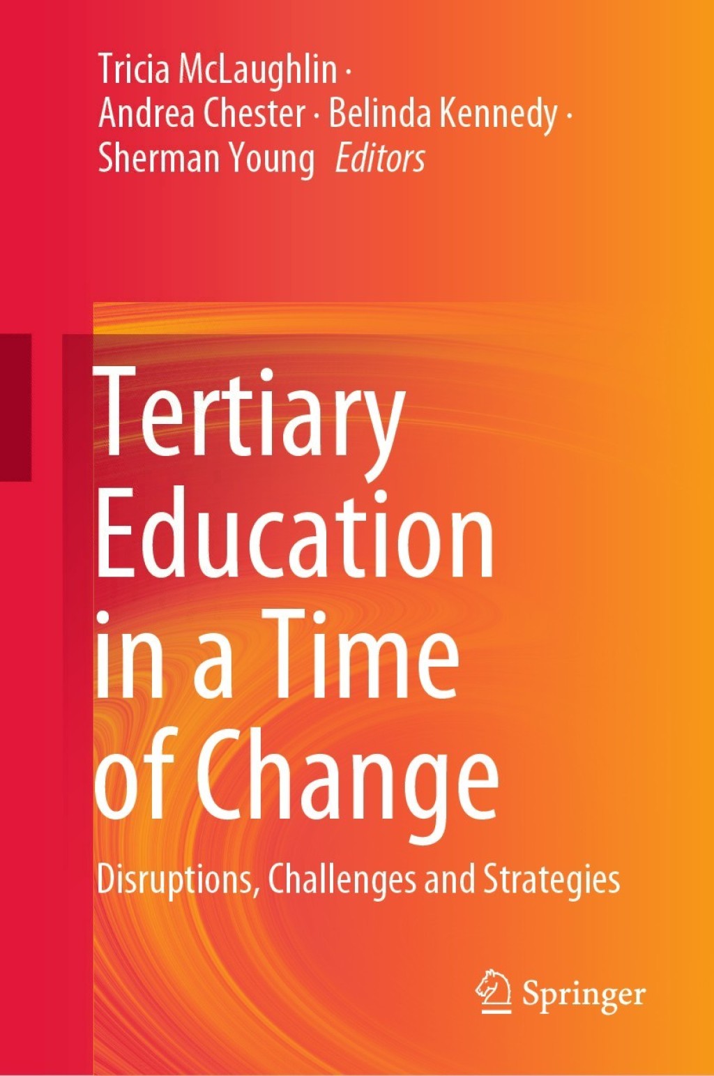 Tertiary Education in a Time of Change Disruptions, Challenges and Strategies 1st Edition