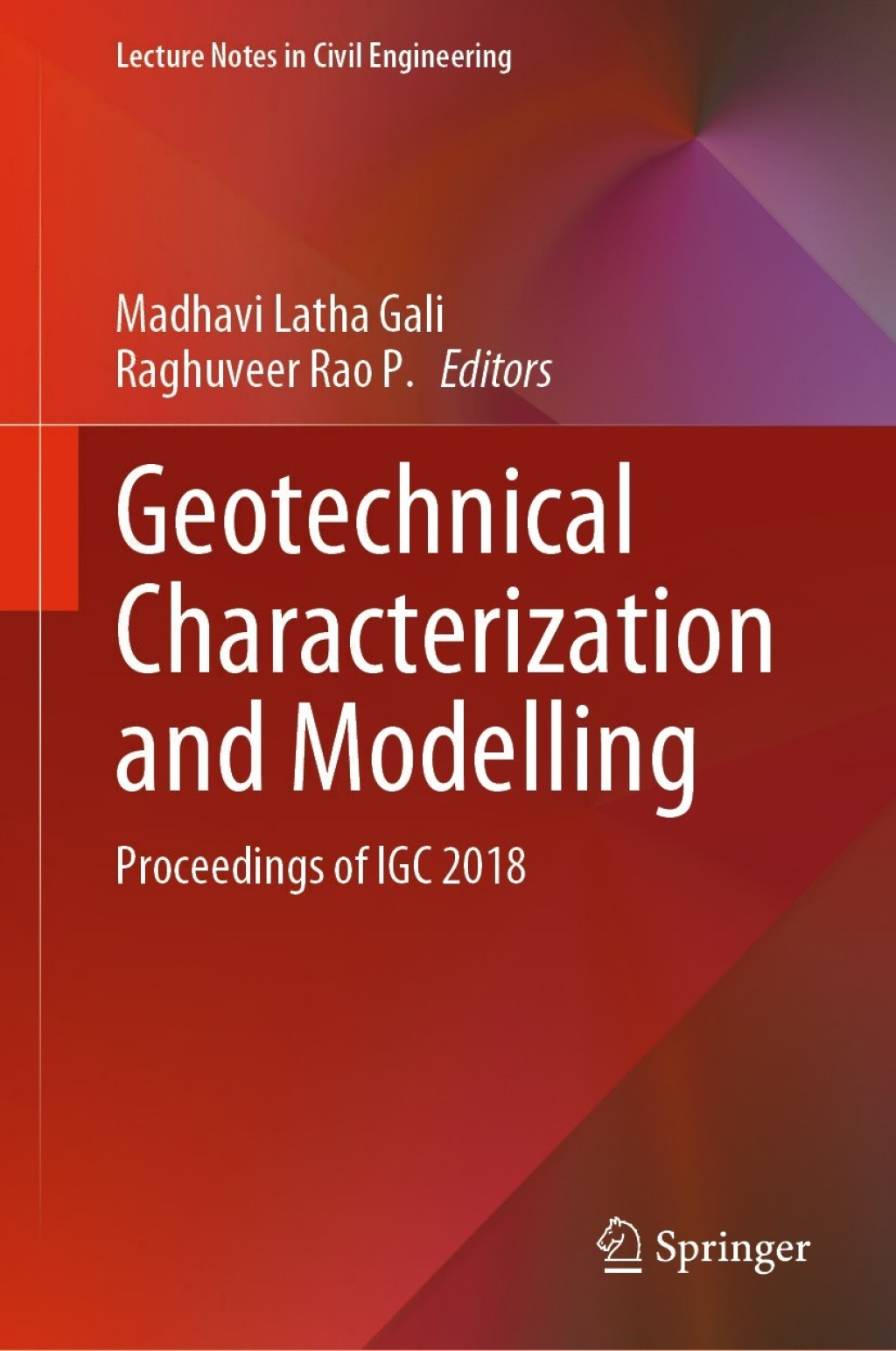 Geotechnical Characterization and Modelling Proceedings of IGC 2018 1st Edition