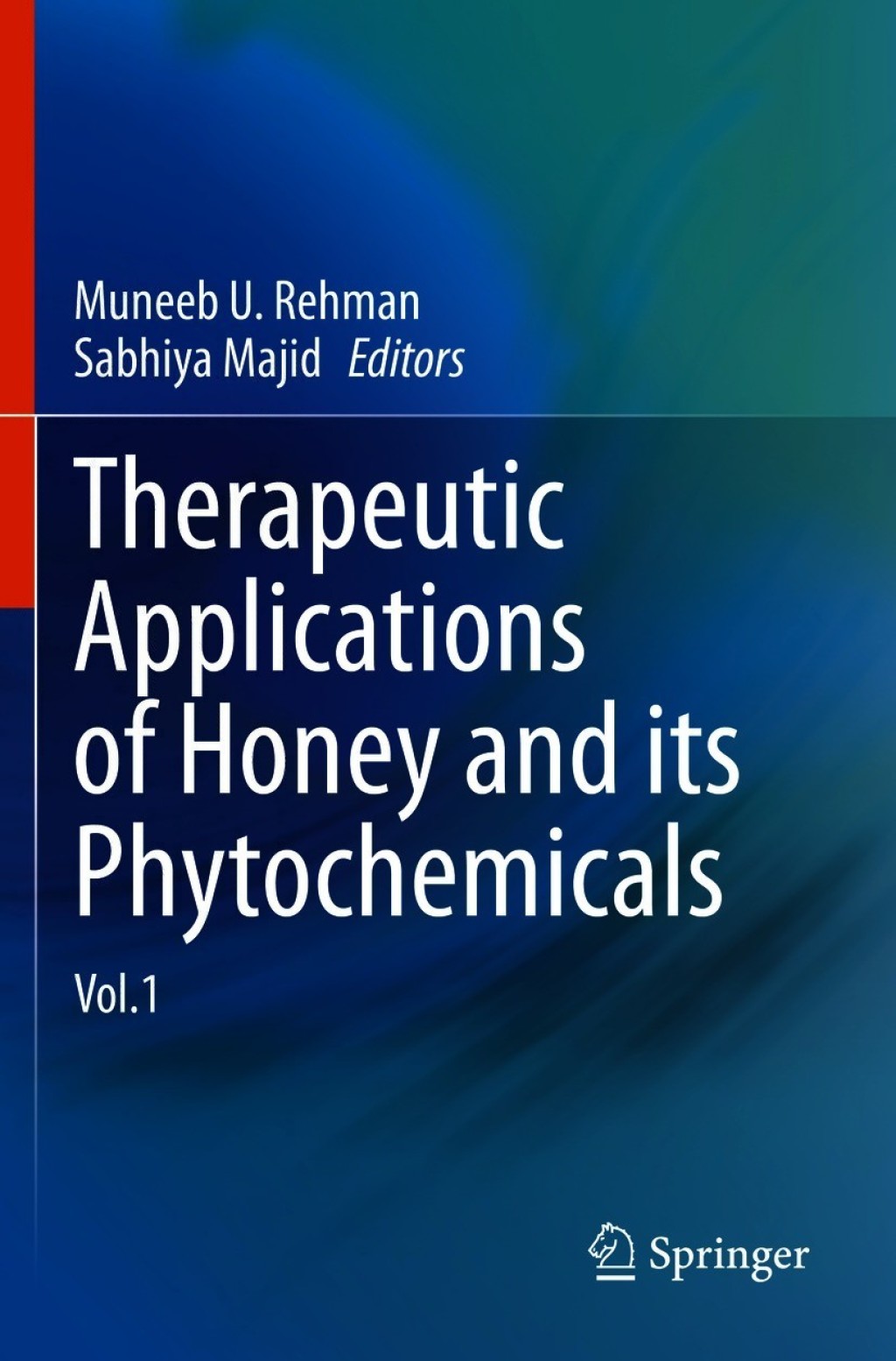 Therapeutic Applications of Honey and its Phytochemicals Vol.1 1st Edition