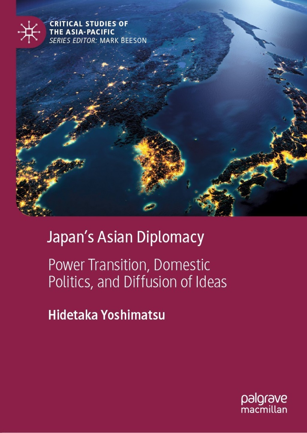 Japan’s Asian Diplomacy Power Transition, Domestic Politics, and Diffusion of Ideas