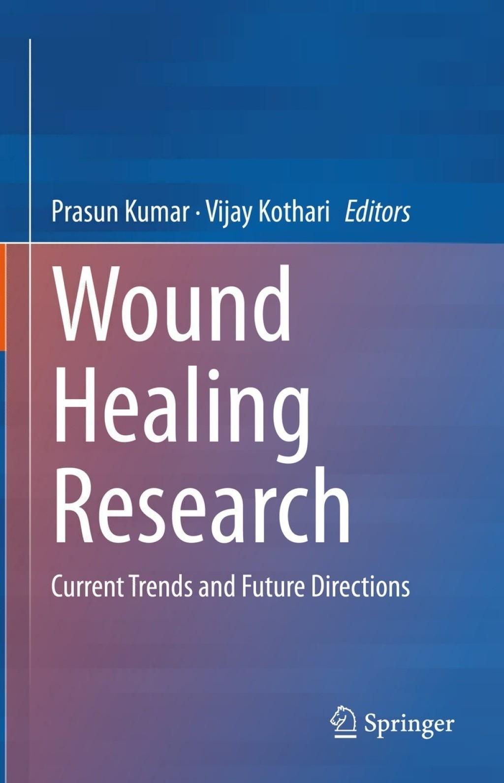 Wound Healing Research Current Trends and Future Directions