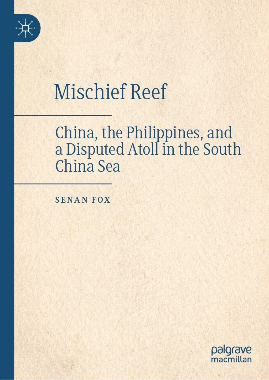 Mischief Reef China, the Philippines, and a Disputed Atoll in the South China Sea