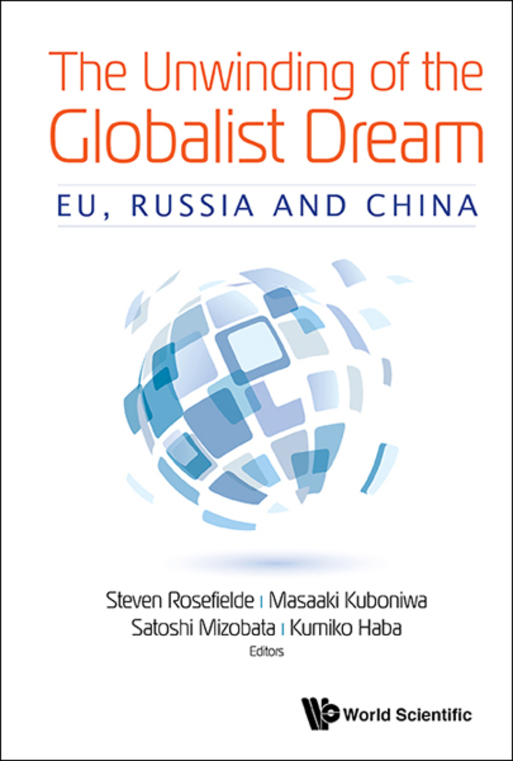The Unwinding of the Globalist Dream: EU, Russia and China