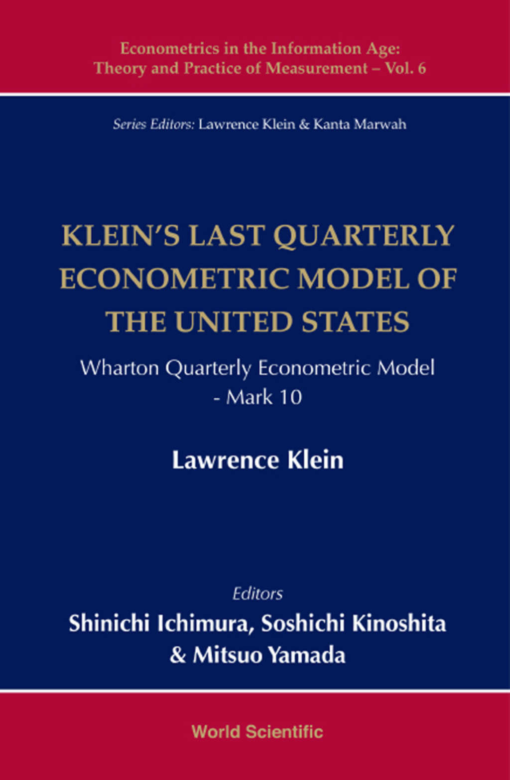 Klein's Last Quarterly Econometric Model of the United States: Wharton Quarterly Econometric Model: Mark 10
