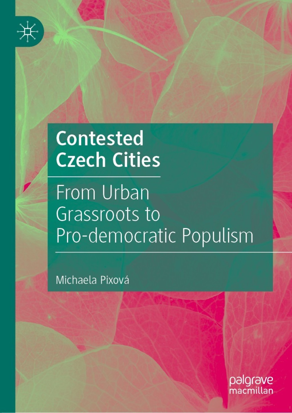 Contested Czech Cities From Urban Grassroots to Pro-democratic Populism