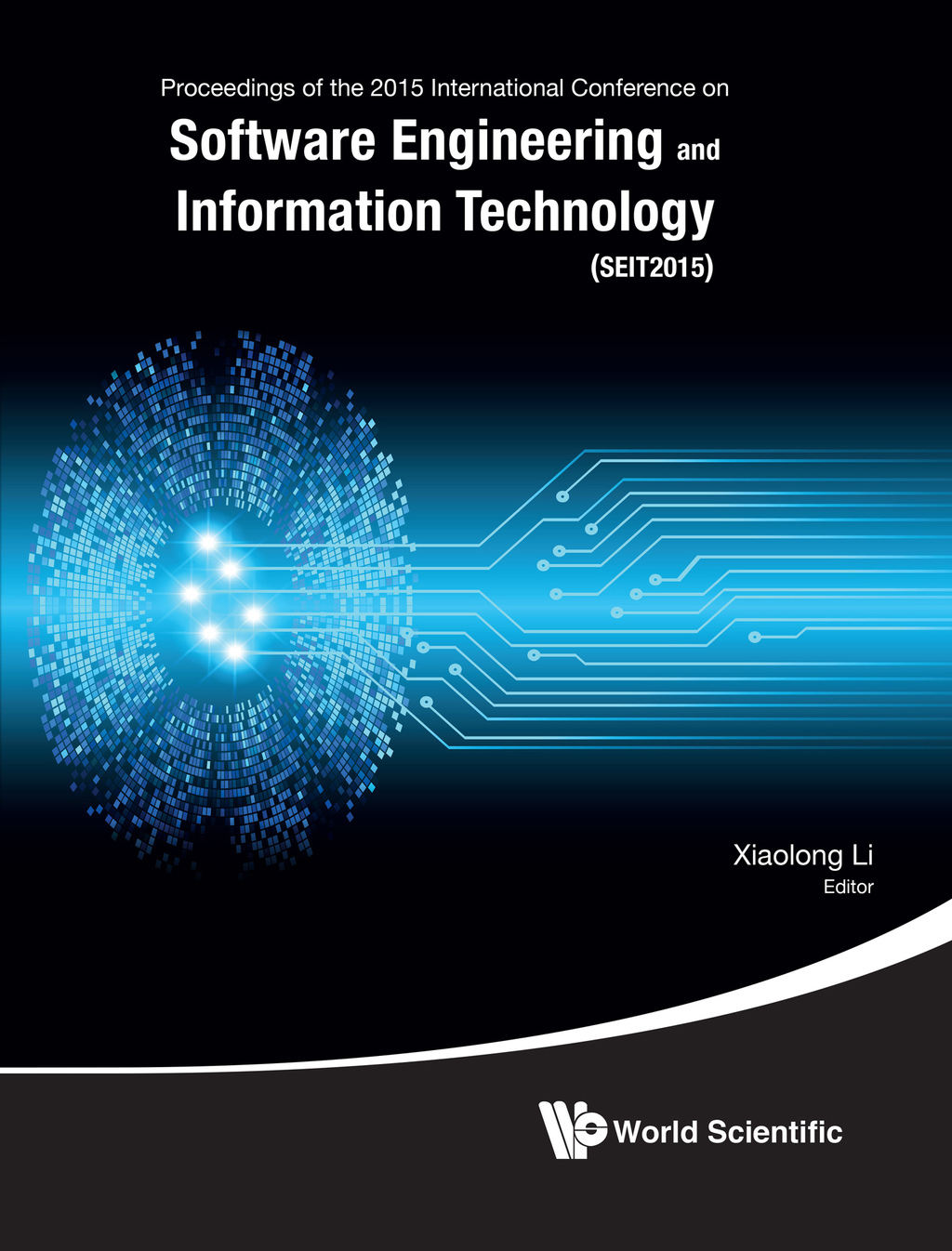 Software Engineering and Information Technology: Proceedings of the 2015 International Conference on Software Engineering and Information Technology (SEIT2015)