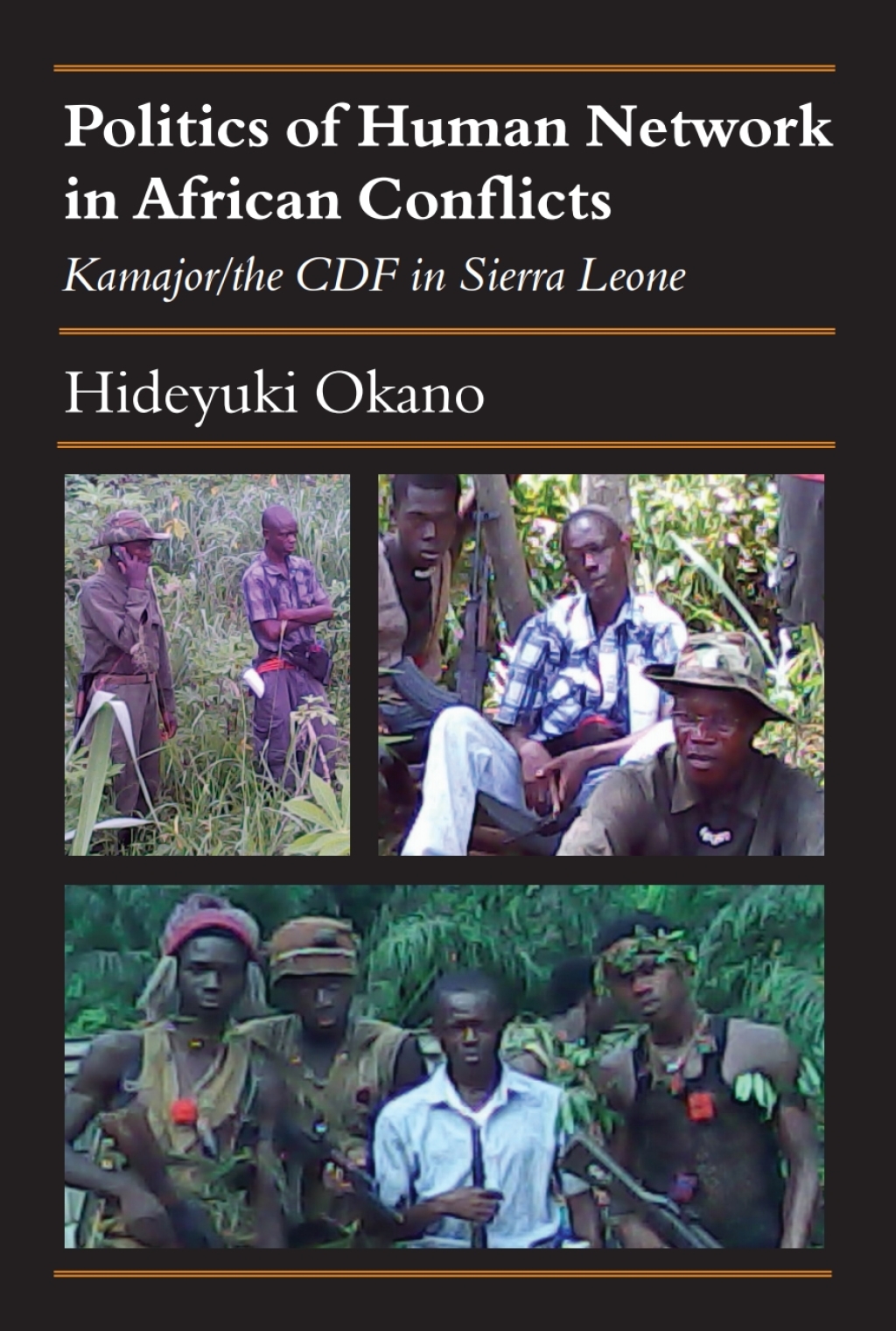 Politics of Human Network in African Con Kamajor/the CDF in Sierra Leone 1st Edition