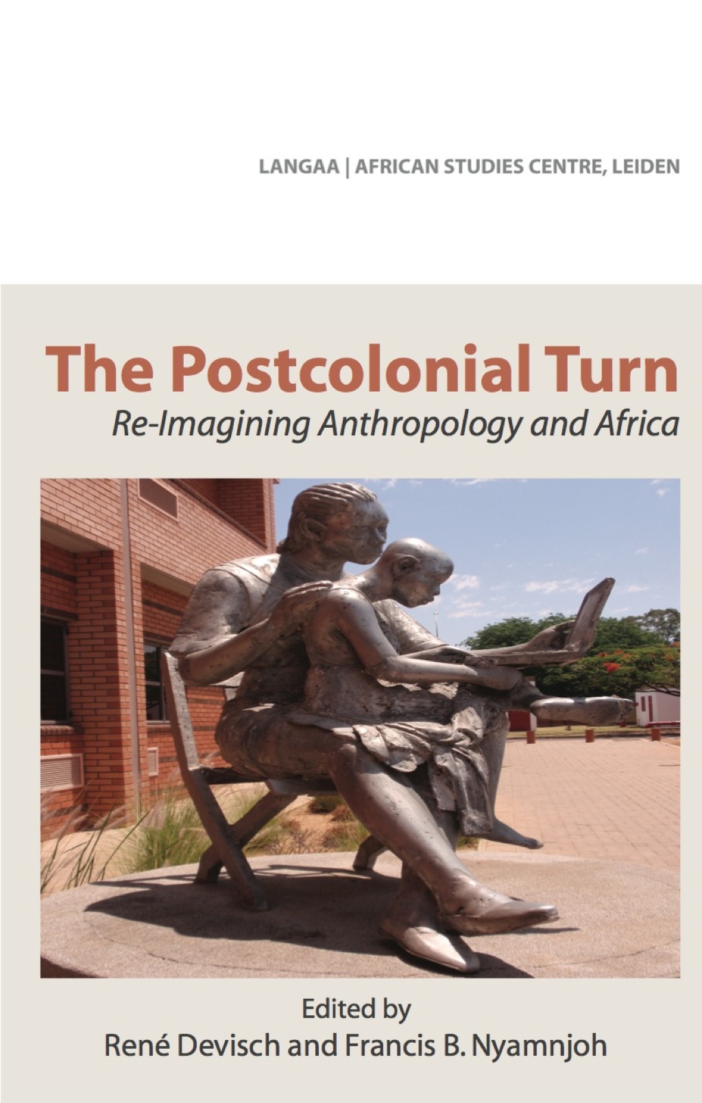 The Postcolonial Turn Re-Imagining Anthropology and Africa 1st Edition